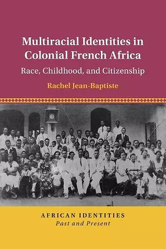 Multiracial Identities in Colonial French Africa cover