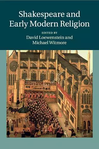 Shakespeare and Early Modern Religion cover