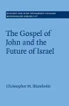 The Gospel of John and the Future of Israel cover