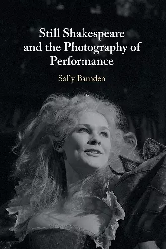 Still Shakespeare and the Photography of Performance cover