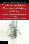 The Failure of Popular Constitution Making in Turkey cover