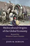 Multicultural Origins of the Global Economy cover