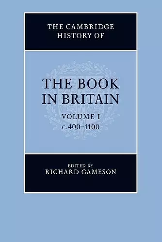 The Cambridge History of the Book in Britain: Volume 1, c.400–1100 cover