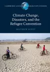 Climate Change, Disasters, and the Refugee Convention cover