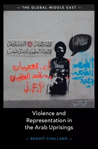 Violence and Representation in the Arab Uprisings cover