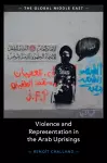 Violence and Representation in the Arab Uprisings cover