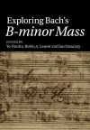 Exploring Bach's B-minor Mass cover