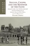 Sultan, Caliph, and the Renewer of the Faith cover