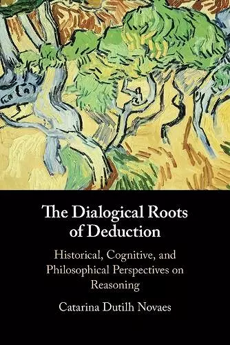 The Dialogical Roots of Deduction cover