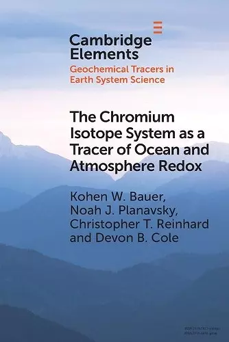 The Chromium Isotope System as a Tracer of Ocean and Atmosphere Redox cover
