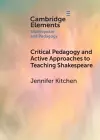 Critical Pedagogy and Active Approaches to Teaching Shakespeare cover