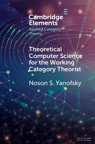 Theoretical Computer Science for the Working Category Theorist cover