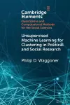 Unsupervised Machine Learning for Clustering in Political and Social Research cover