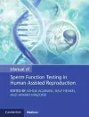 Manual of Sperm Function Testing in Human Assisted Reproduction cover