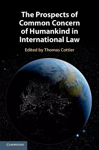 The Prospects of Common Concern of Humankind in International Law cover