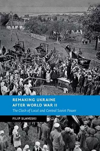 Remaking Ukraine after World War II cover