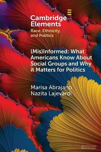 (Mis)Informed: What Americans Know About Social Groups and Why it Matters for Politics cover