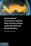 International Governance and the Rule of Law in China under the Belt and Road Initiative cover