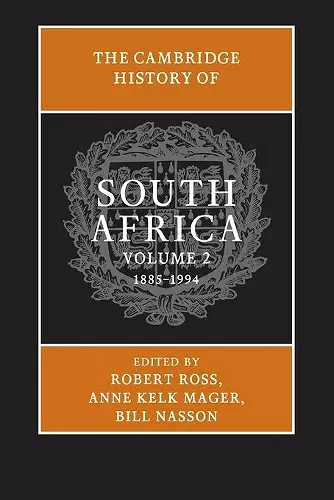 The Cambridge History of South Africa: Volume 2, 1885–1994 cover