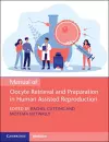 Manual of Oocyte Retrieval and Preparation in Human Assisted Reproduction cover