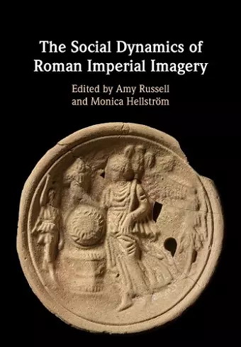 The Social Dynamics of Roman Imperial Imagery cover