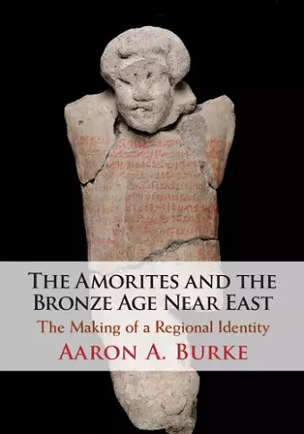The Amorites and the Bronze Age Near East cover