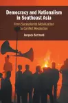 Democracy and Nationalism in Southeast Asia cover