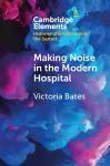 Making Noise in the Modern Hospital cover