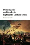 Debating Sex and Gender in Eighteenth-Century Spain cover