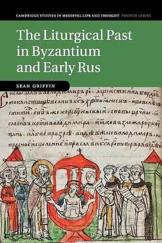 The Liturgical Past in Byzantium and Early Rus cover