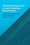 The Inclusionary Turn in Latin American Democracies cover