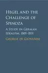 Hegel and the Challenge of Spinoza cover