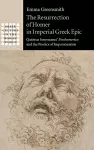 The Resurrection of Homer in Imperial Greek Epic cover