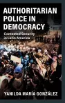 Authoritarian Police in Democracy cover