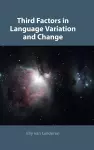 Third Factors in Language Variation and Change cover