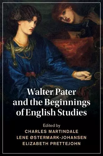 Walter Pater and the Beginnings of English Studies cover