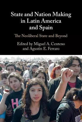 State and Nation Making in Latin America and Spain: Volume 3 cover