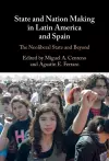 State and Nation Making in Latin America and Spain: Volume 3 cover