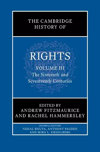 The Cambridge History of Rights: Volume 3, The Sixteenth and Seventeenth Centuries cover