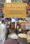 Beyond the Silk Roads cover