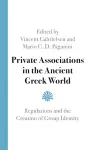 Private Associations in the Ancient Greek World cover