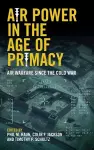 Air Power in the Age of Primacy cover