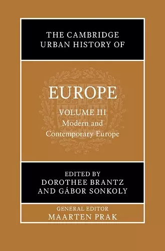 The Cambridge Urban History of Europe: Volume 3, Modern and Contemporary Europe cover