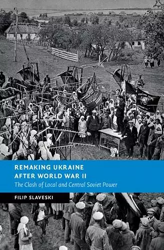 Remaking Ukraine after World War II cover