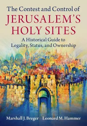 The Contest and Control of Jerusalem's Holy Sites cover