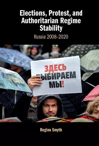 Elections, Protest, and Authoritarian Regime Stability cover