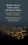 Welfare Theory, Public Action, and Ethical Values cover