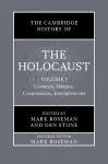 The Cambridge History of the Holocaust: Volume 1, Contexts: Origins, Comparisons, Entanglements cover