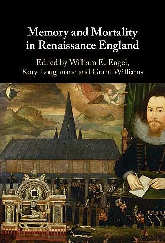 Memory and Mortality in Renaissance England cover