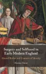 Surgery and Selfhood in Early Modern England cover